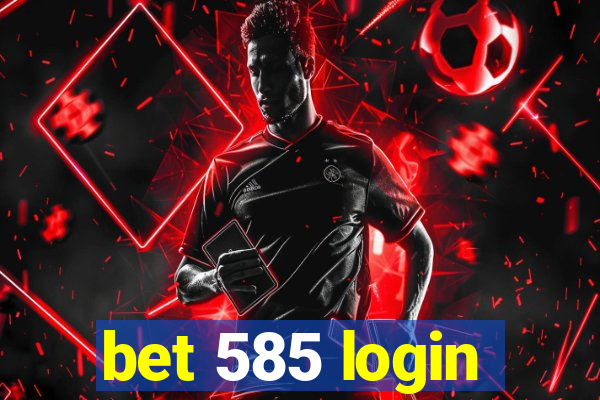 bet 585 login